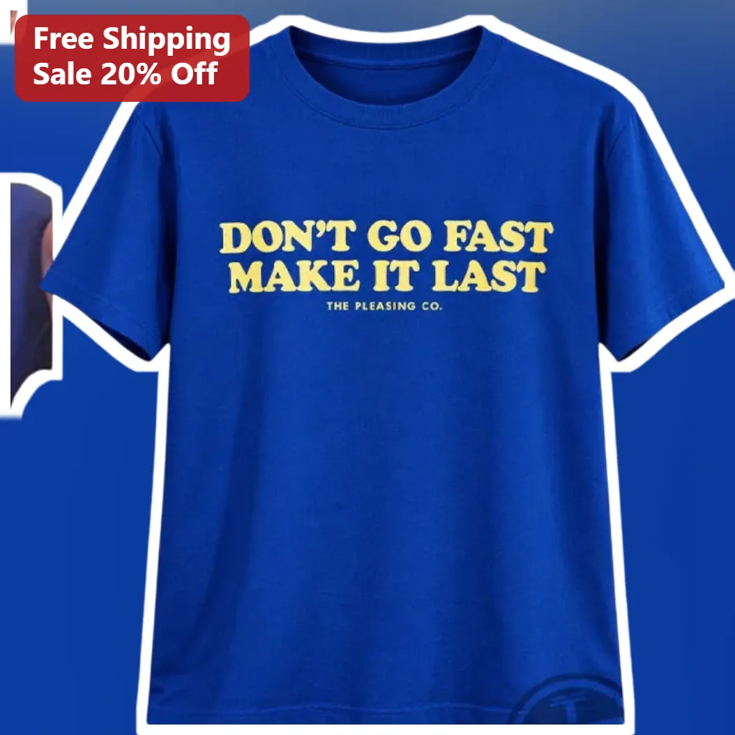 Don't Go Fast Make It Last Tee Retro Automotive Humor Shirt for Gearheads