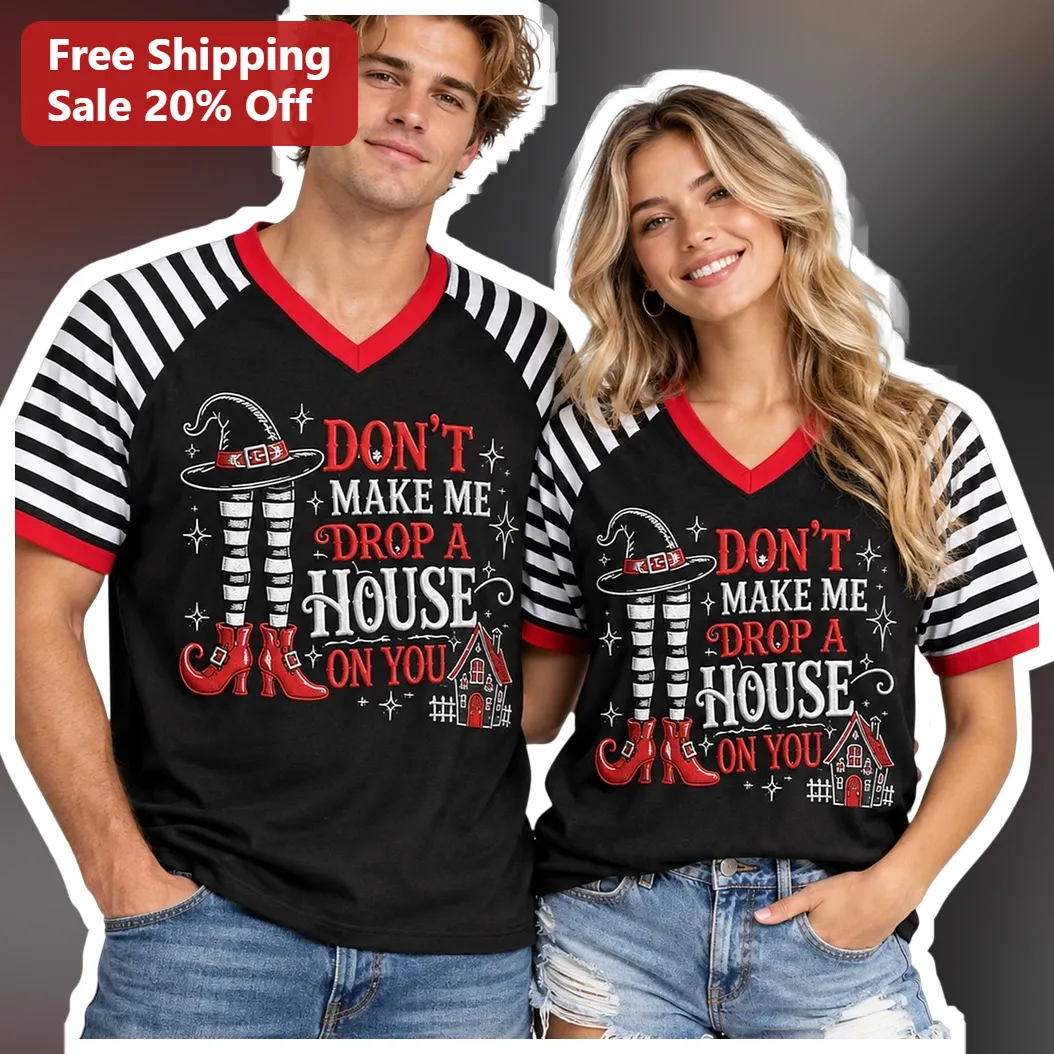 Don't Make Me Drop A House On You Funny Wizard Of Oz Graphic Tee Gift For Couples