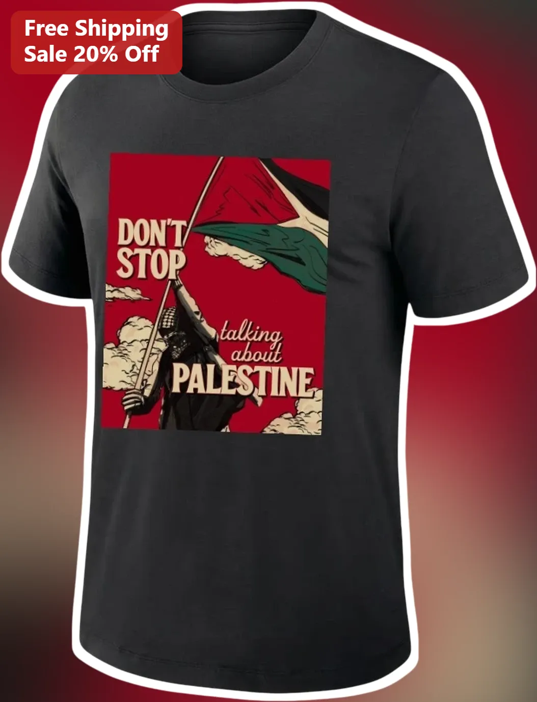 Don't Stop Talking About Palestine Graphic Tee Pro-Palestine Awareness Shirt Political Solidarity Gift