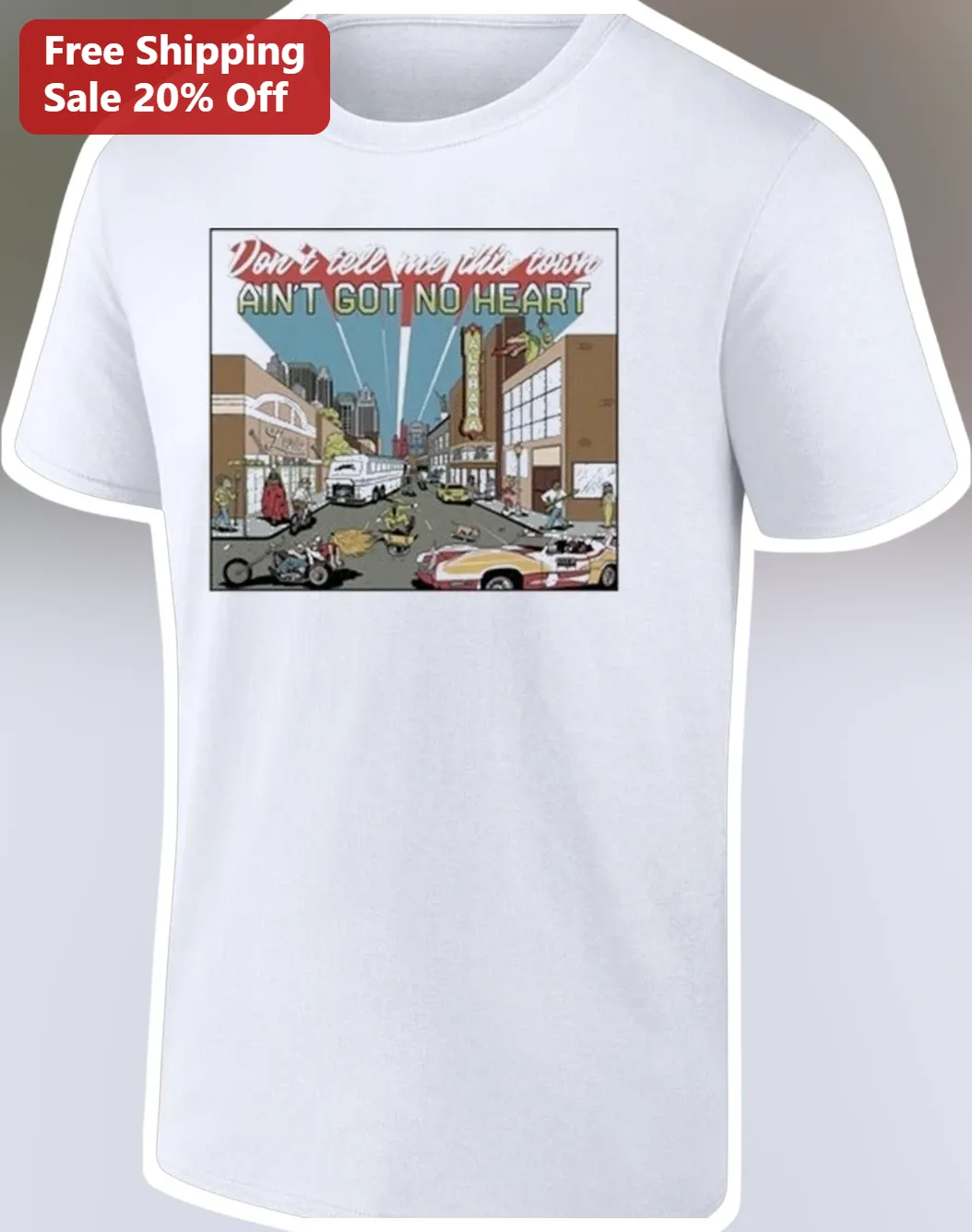 Don't Tell Me This Town Ain't Got No Heart Retro City Street Graphic Tee Small Town Pride Country Style Shirt