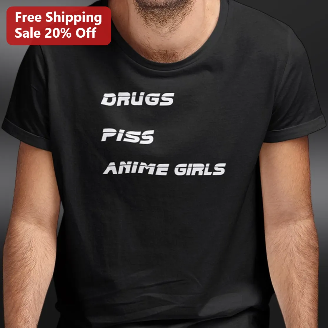 Drugs Piss Anime Girls Tee, Funny Edgy Ironic Meme T-Shirt Gift for Anime Fans