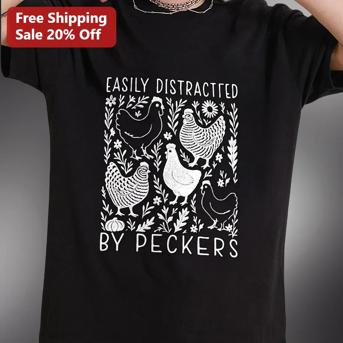 Easily Distracted by Peckers Funny Chicken Lover Graphic Tee for Women Men