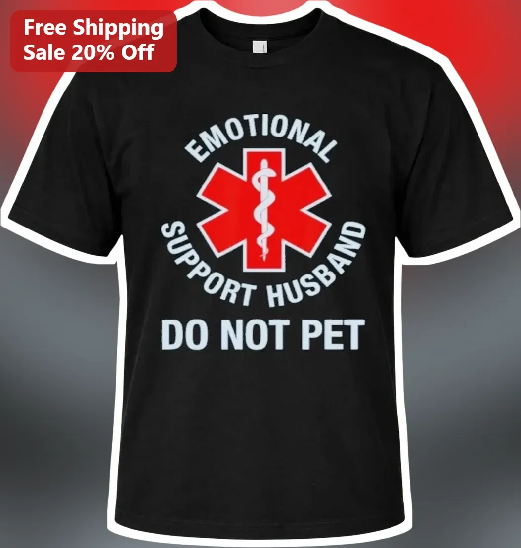 Emotional Support Husband Do Not Pet Funny Graphic Tee Gift for Men