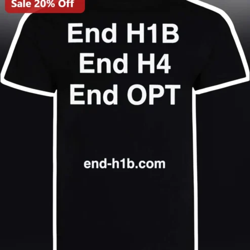 End H1B End H4 End OPT Tee Immigration Reform Protest Shirt for Tech Workers and H-1B Spouses