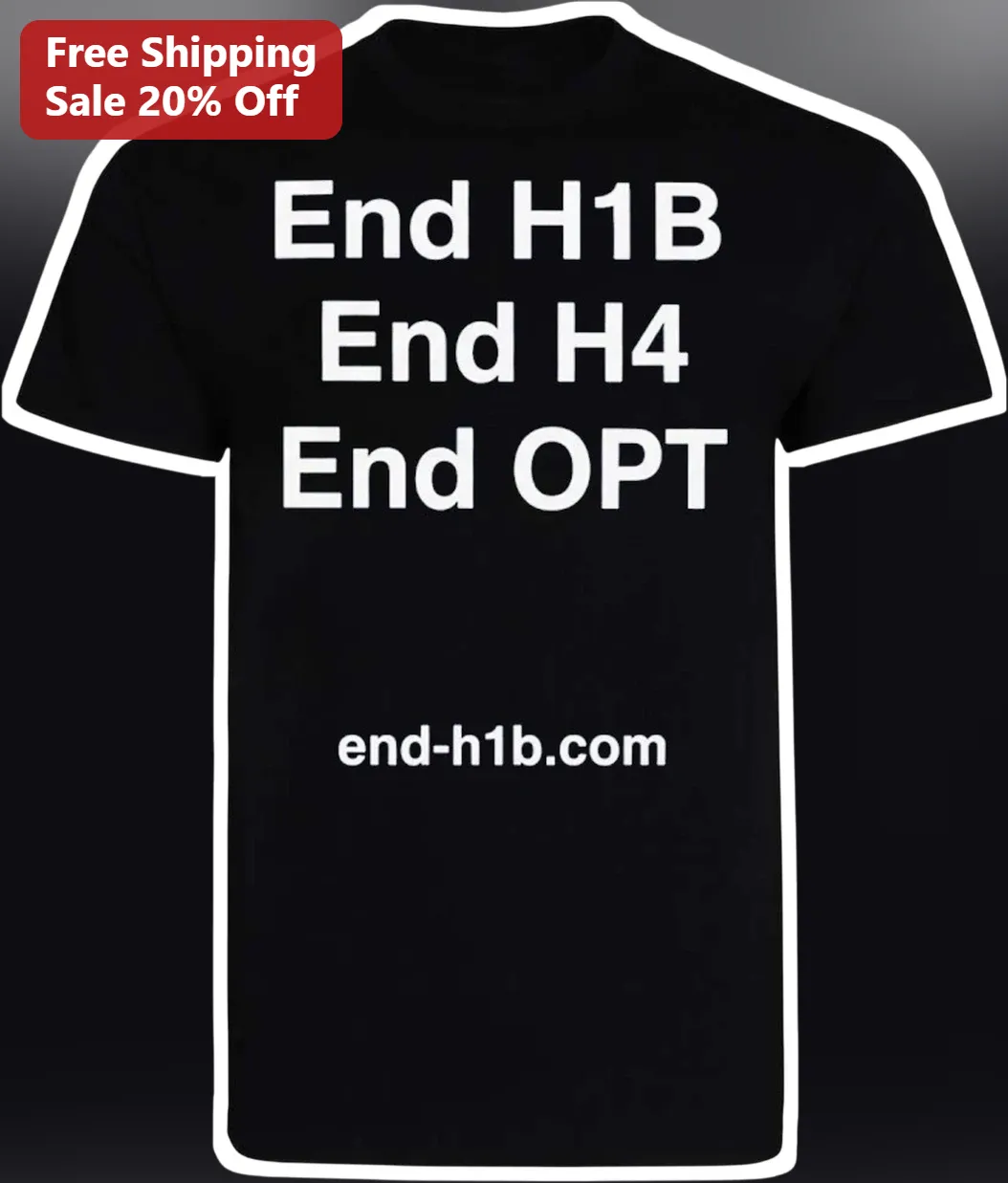 End H1B End H4 End OPT Tee Immigration Reform Protest Shirt for Tech Workers and H-1B Spouses