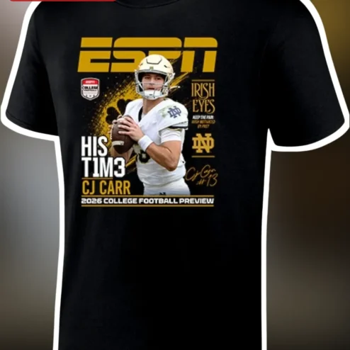 ESPN CJ Carr His Tim3 2026 College Football Preview Tee Notre Dame Fighting Irish QB1 Fan Merch