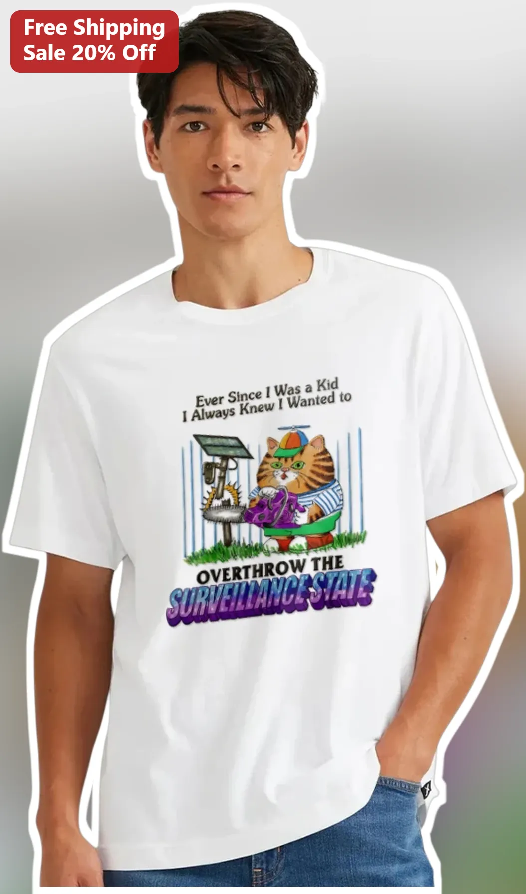Ever Since I Was a Kid I Always Knew I Wanted to Overthrow the Surveillance State Funny Cat Graphic Tee