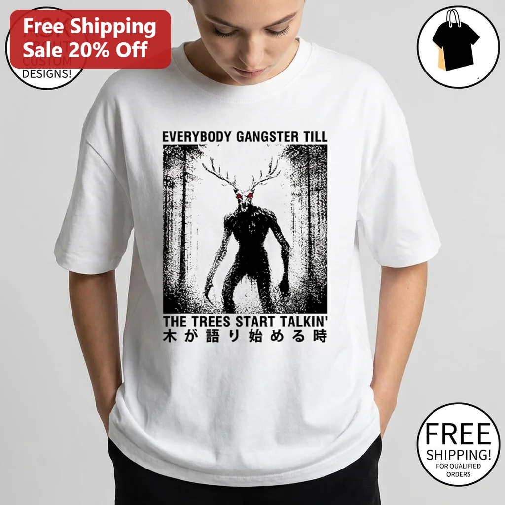 Everybody Gangster Till The Trees Start Talkin' Wendigo Cryptid Tee, Japanese Horror Aesthetic Graphic Shirt