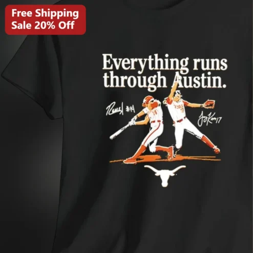 Everything Runs Through Austin Tee, Texas Longhorns Softball Signature of Renee and Joy, Austin Fan Gift