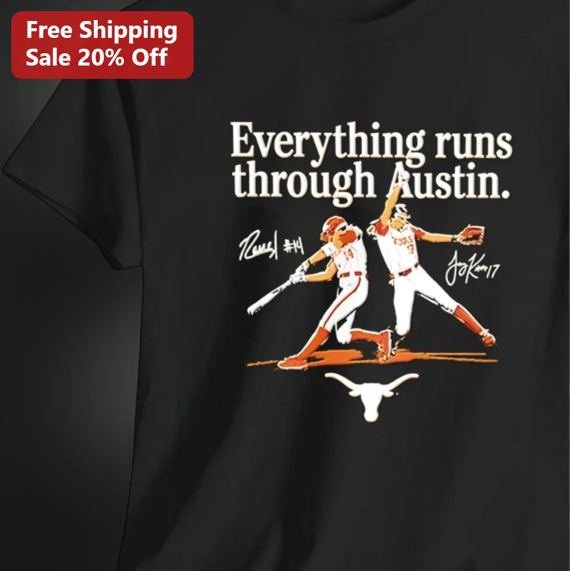 Everything Runs Through Austin Tee, Texas Longhorns Softball Signature of Renee and Joy, Austin Fan Gift
