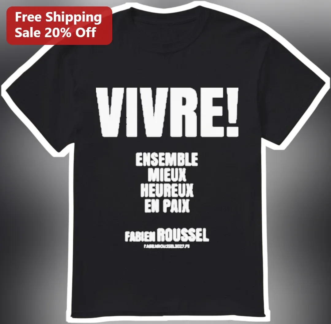 Fabien Roussel Vivre Ensemble Mieux Heureux En Paix Graphic Tee