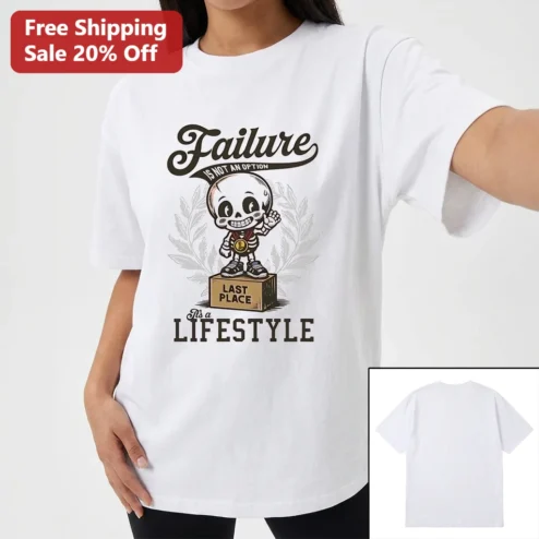Failure Is Not An Option Last Place It's A Lifestyle Skeleton Tee Funny Retro Dark Humor Graphic Shirt