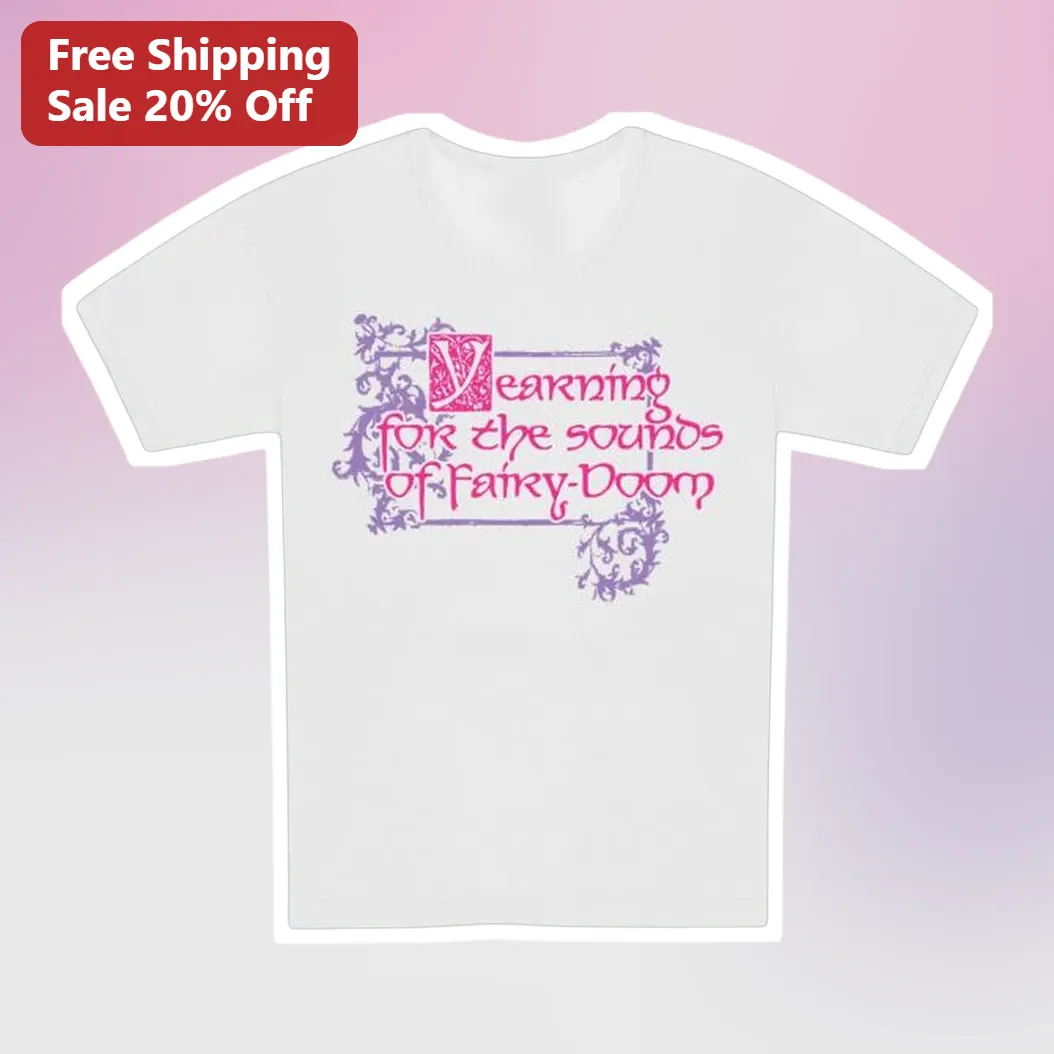 Fairy-Doom Graphic Tee Yearning for the Sounds of Fairy Doom Shirt for Women and Men