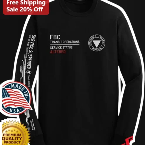 FBC Transit Operations Service Suspended Due To Mass Corruption Long Sleeve Shirt