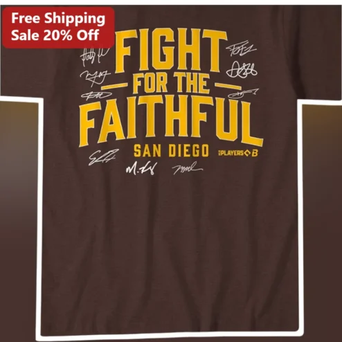Fight For The Faithful San Diego Padres Fan Tribute Tee