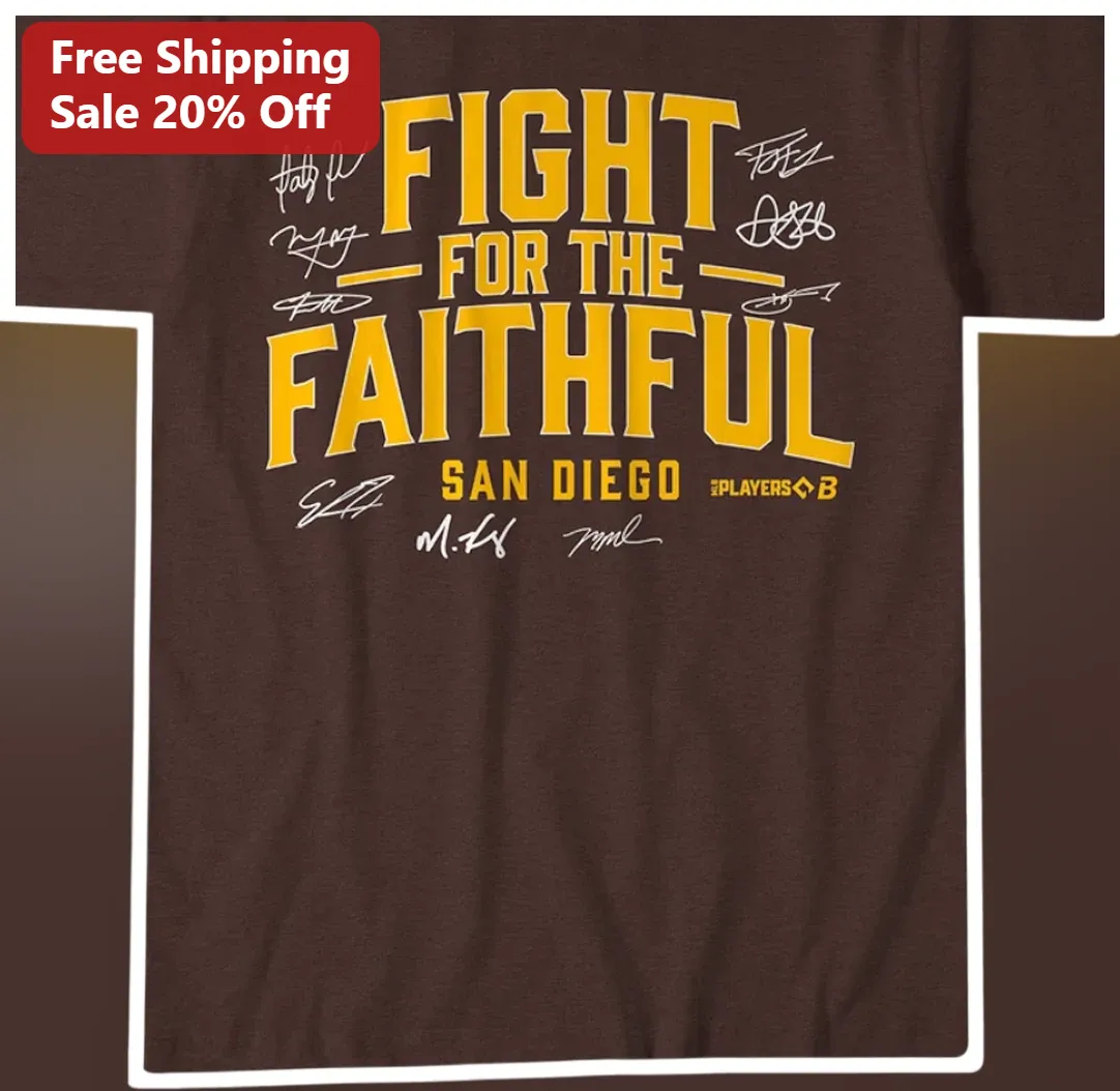 Fight For The Faithful San Diego Padres Fan Tribute Tee
