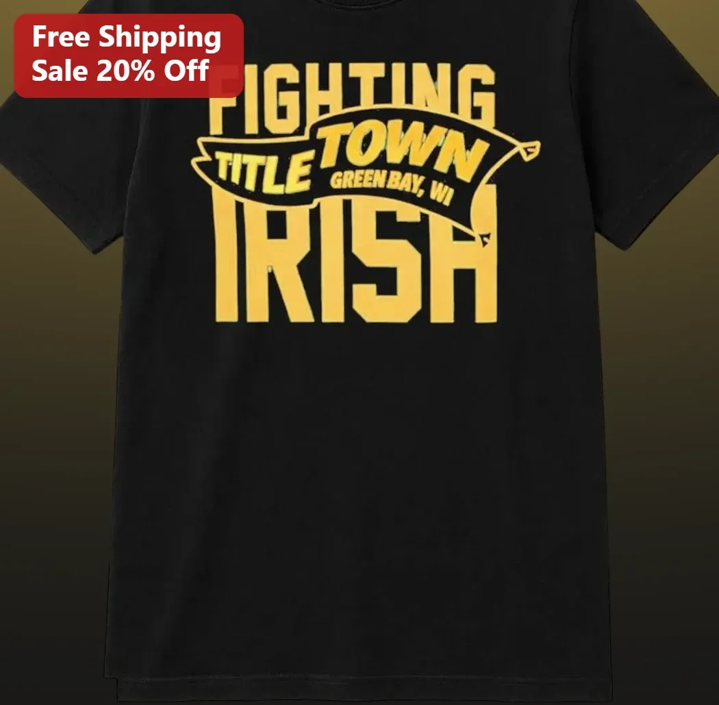 Fighting Irish Title Town Green Bay WI Notre Dame Football Fan Graphic Tee