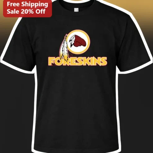 Foreskins Tee Funny Washington Redskins Parody Graphic T-Shirt Adult Humor Gag Gift