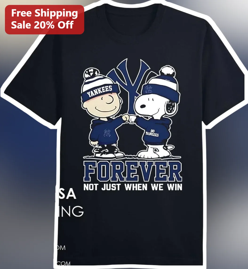 Forever Not Just When We Win Charlie Brown Snoopy Yankees Tee