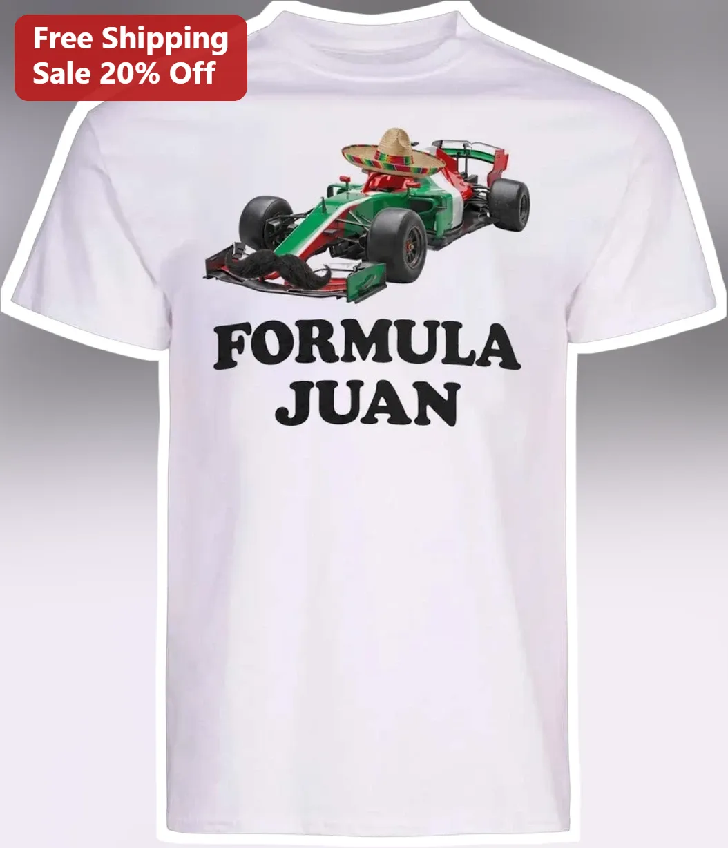 Formula Juan Tee Funny Mexican F1 Race Car Sombrero Mustache Graphic T-Shirt Gift for Men