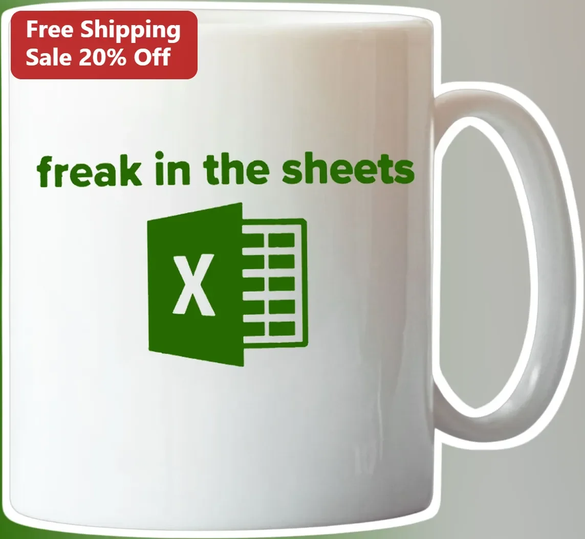 Freak In The Sheets Mug Funny Office Humor Gift For Accountants And Data Analysts