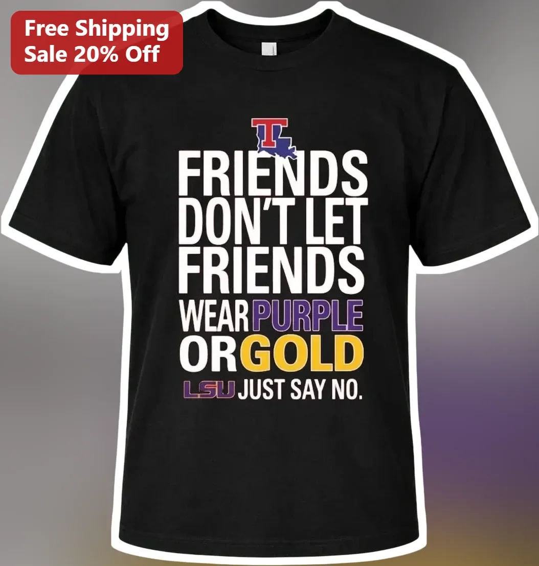 Friends Don't Let Friends Wear Purple Or Gold Tee Texas Tech vs LSU College Football Rivalry Graphic T-Shirt
