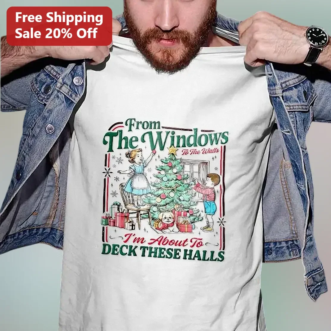 From The Windows To The Walls I'm About To Deck These Halls Christmas Graphic Tee