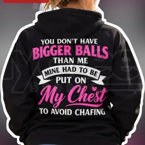 Funny Novelty Hoodie You Don't Have Bigger Balls Than Me Gag Gift for Men
