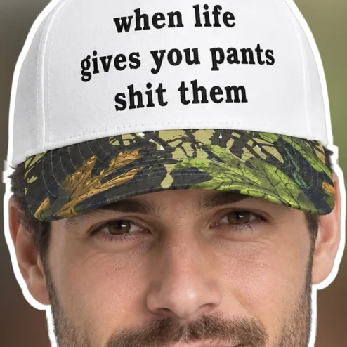 Funny Slogan Hat When Life Gives You Pants Shit Them Camo Trucker Cap Adult Humor Gag Gift