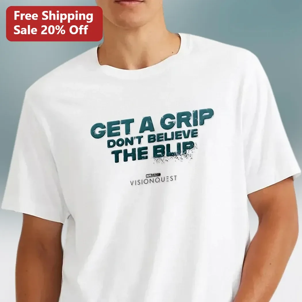 Get A Grip Don't Believe The Blip Funny Optometry Gift Tee