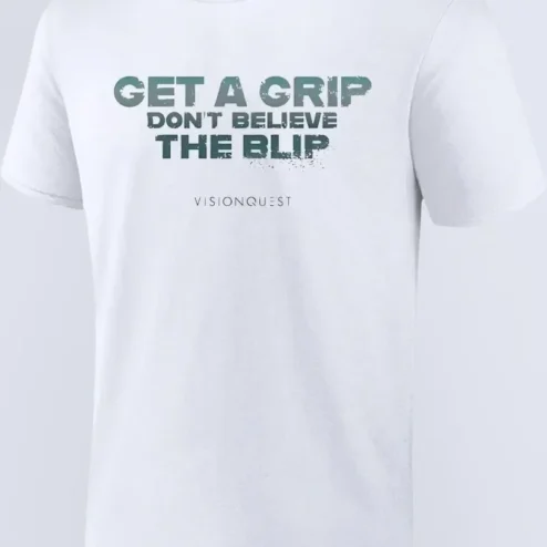 Get A Grip Don't Believe The Blip Tee Funny Retro Slang Graphic Shirt for Optometrists Eye Doctors