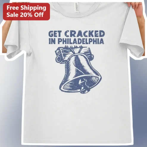 Get Cracked in Philadelphia Liberty Bell Vintage Distressed Graphic Tee Funny Philly Souvenir Gift