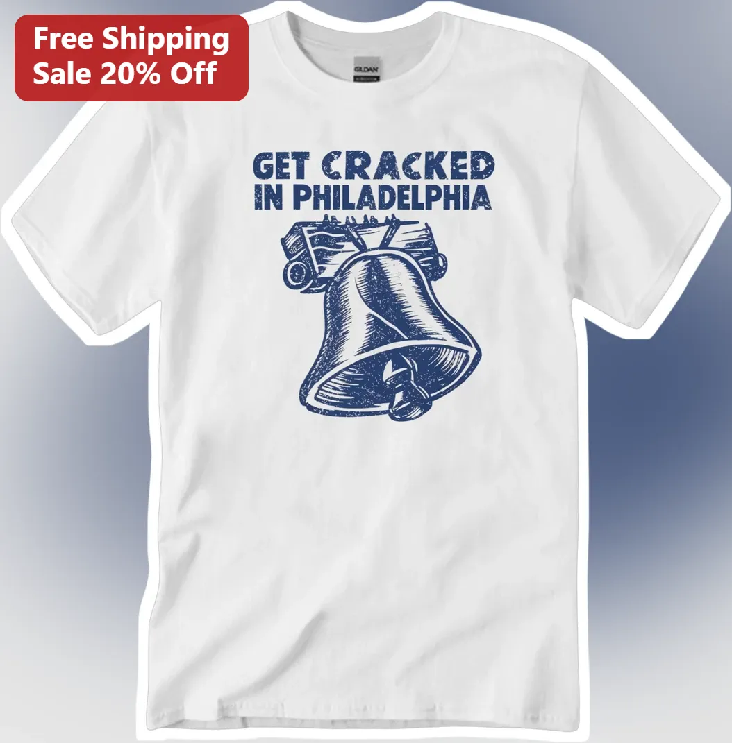 Get Cracked In Philadelphia Tee Funny Liberty Bell Vintage Distressed Graphic T-Shirt For Tourists And Locals