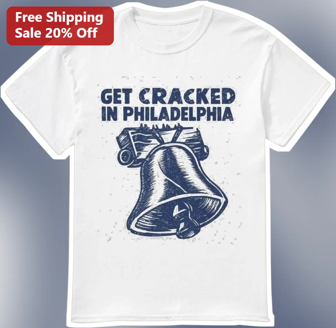 Get Cracked in Philadelphia Tee Liberty Bell Vintage Distressed Graphic Shirt Funny Philly Travel Souvenir Gift