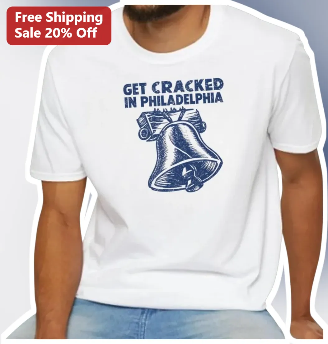 Get Cracked in Philadelphia Tee Liberty Bell Vintage Travel Souvenir Shirt