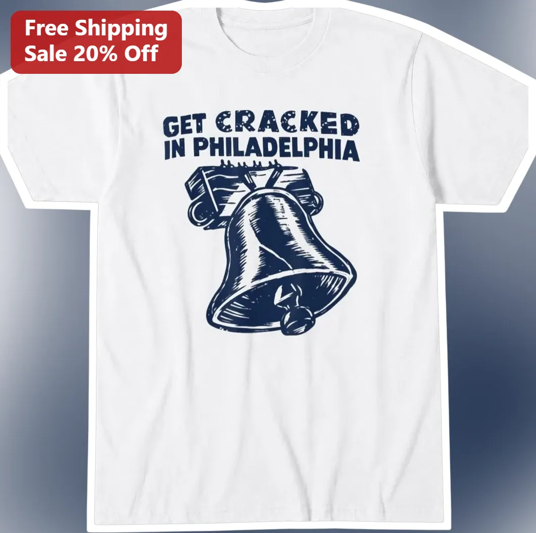Get Cracked In Philadelphia Vintage Liberty Bell Graphic Tee Funny Philly Souvenir Shirt