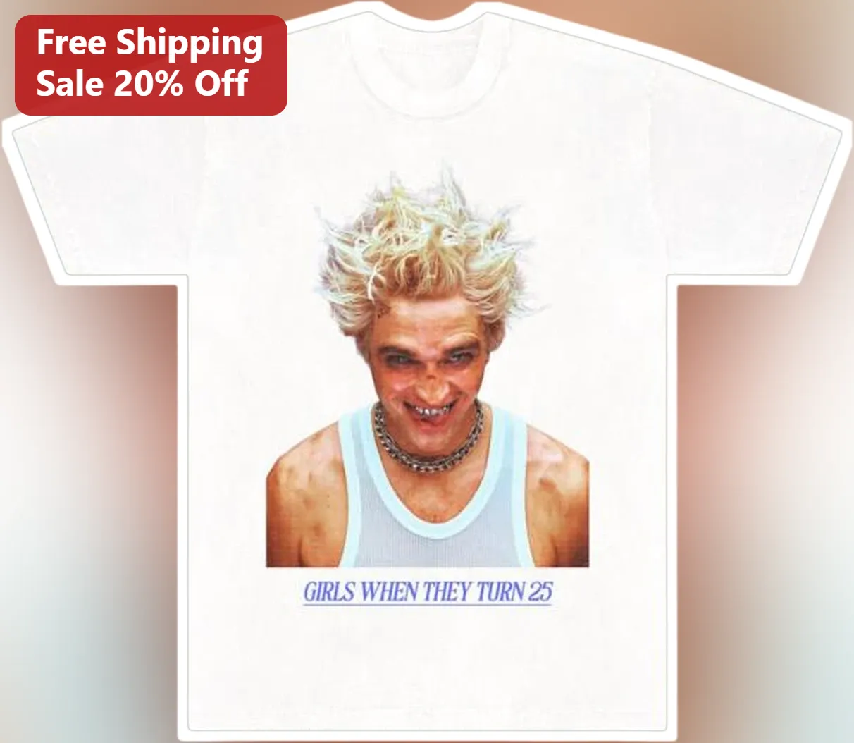 Girls When They Turn 25 Nate Jacobs Euphoria Meme Graphic Tee Funny 25th Birthday Gift