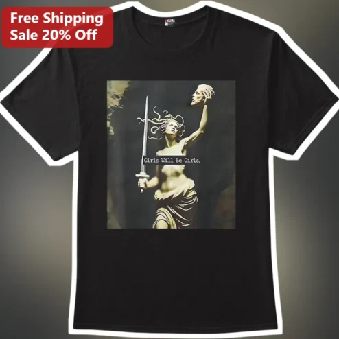 Girls Will Be Girls Medusa Graphic Tee Feminist Mythology Shirt