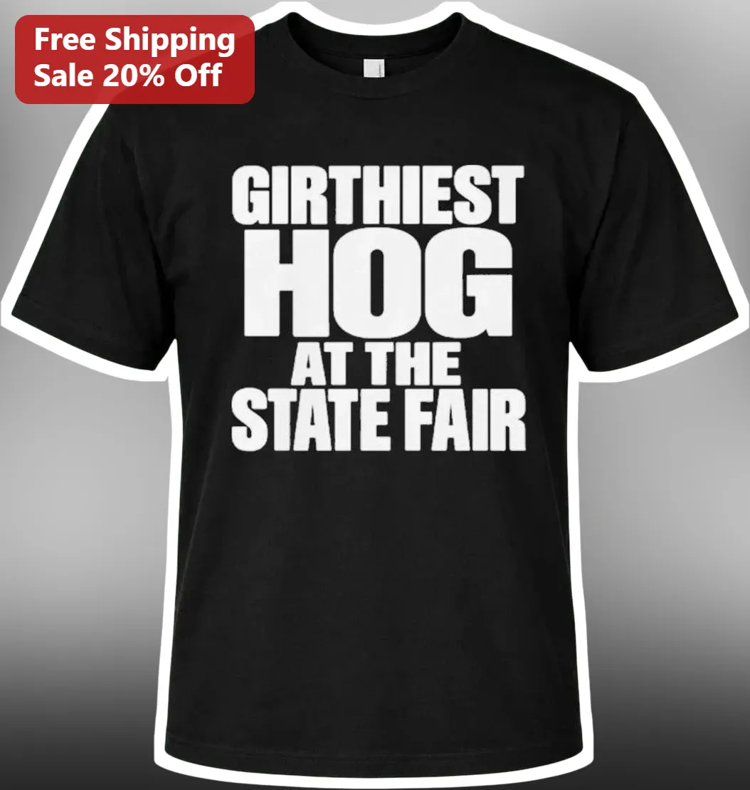 Girthiest Hog at the State Fair Tee Funny County Fair Shirt for Farmers and Pig Owners