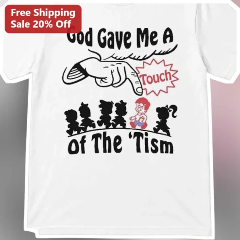 God Gave Me A Touch Of The 'Tism Tee Dennis The Menace Funny Parenting Gift