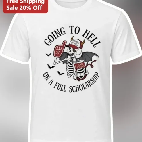 Going To Hell On A Full Scholarship Tee Funny College Graduation Gift Sarcastic Skeleton Graphic Shirt