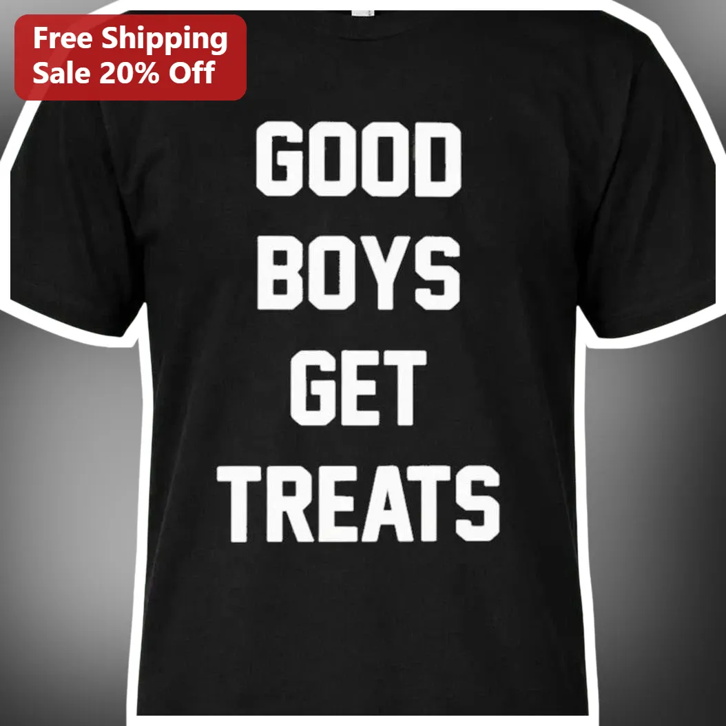 Good Boys Get Treats Tee Gift for Dog Moms Funny Pet Owner Apparel