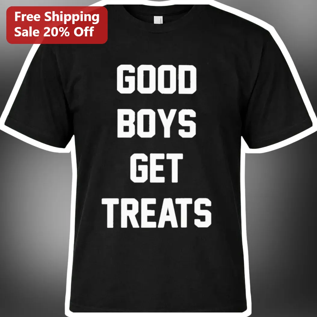 Good Boys Get Treats Tee Gift for Dog Moms Funny Pet Owner Shirt
