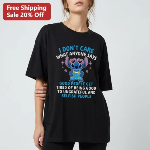 Good People Get Tired Of Being Good Stitch Tee Funny Sarcastic Quote Graphic Shirt