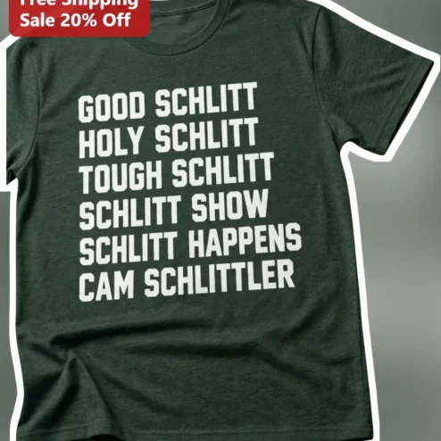 Good Schlitt Holy Schlitt Tough Schlitt Cam Funny Wordplay Tee