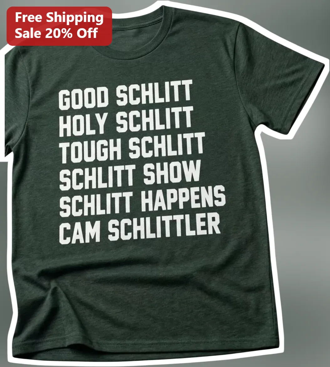 Good Schlitt Holy Schlitt Tough Schlitt Cam Funny Wordplay Tee
