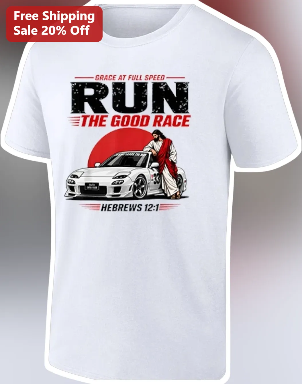 Grace at Full Speed Run the Good Race Hebrews 12:1 Jesus Car Graphic Tee
