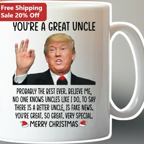 Great Uncle Mug Funny Donald Trump Quote Best Ever Christmas Gift
