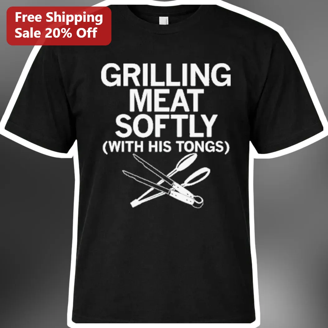 Grilling Meat Softly With His Tongs Funny BBQ Humor Tee for Dad Grill Master