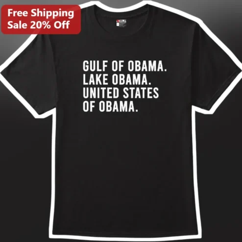 Gulf of Obama Lake Obama United States of Obama Political Satire Graphic Tee